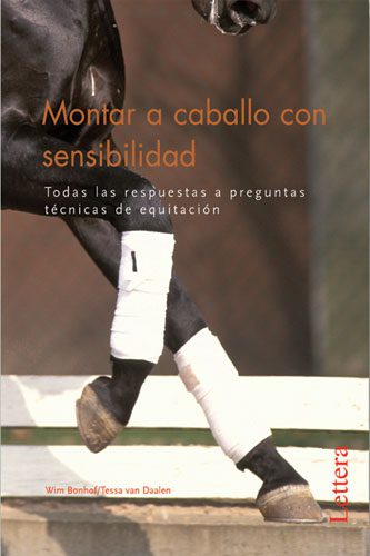 LIBRO MONTAR A CABALLO CON SENSIBILIDAD, TODAS LAS RESPUESTAS A PREGUNTAS TÉCNICAS DE EQUITACIÓN