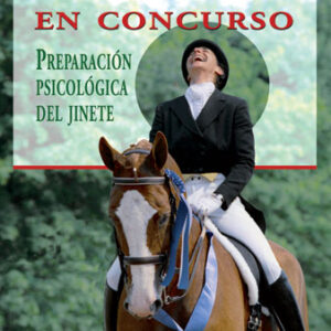 LIBRO GANAR EN CONCURSO PREPARACIÓN PSICOLÓGICA DEL JINETE