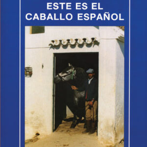 LIBRO ESTE ES EL CABALLO ESPAÑOL