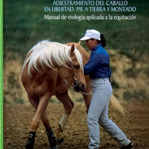 LIBRO DOMA NATURAL, ADIESTRAMIENTO DEL CABALLO EN LIBERTAD, PIE A TIERRA Y MONTADO